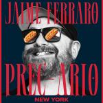 Jaime Ferraro: PrecArio Presidential World Tour