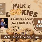 MILK AND COOKIES FAMILY FRIENDLY COMEDY SHOW