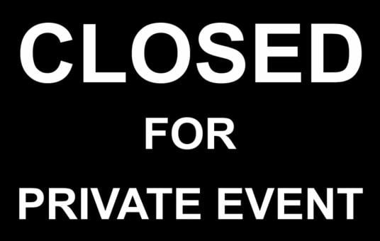 Closed For Private Event